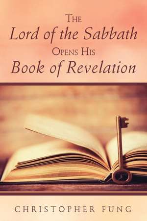 The Lord of the Sabbath Opens His Book of Revelation de Christopher Fung