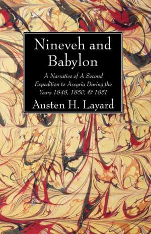 Nineveh and Babylon de Austen Henry Layard