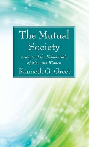 The Mutual Society de Kenneth G Greet