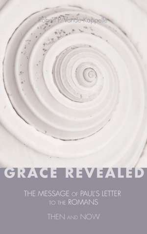 Grace Revealed de Robert P. Vande Kappelle