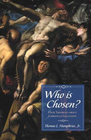 Who is Chosen? de Thomas Lee Jr. Humphries