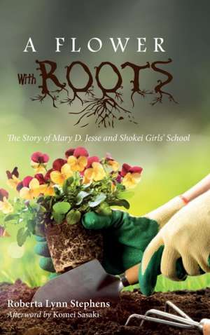 A Flower with Roots de Roberta Lynn Stephens