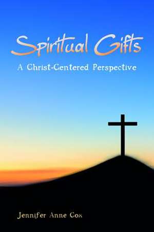 Spiritual Gifts de Cox, Jennifer Anne