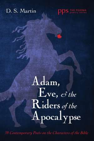 Adam, Eve, and the Riders of the Apocalypse de D. S. Martin