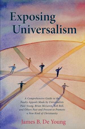 Exposing Universalism de James B. De Young