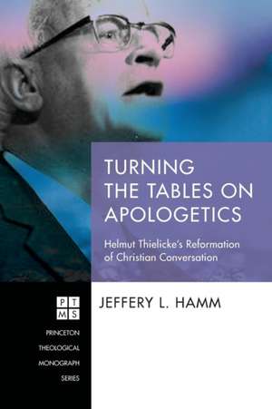 Turning the Tables on Apologetics de Jeffery L. Hamm