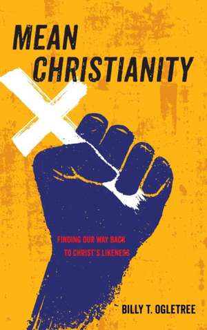 Mean Christianity de Billy T. Ogletree
