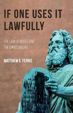 If One Uses It Lawfully de Matthew E. Ferris