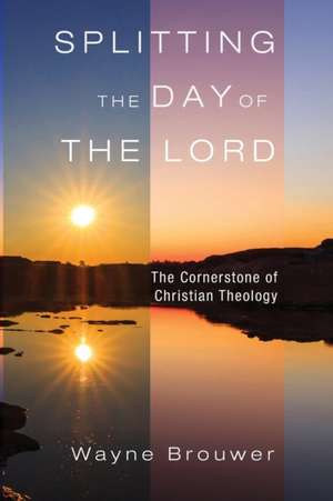 Splitting the Day of the Lord de Wayne Brouwer