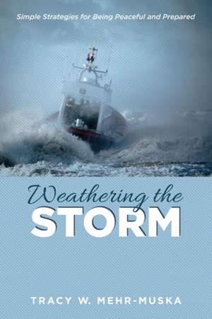 Weathering the Storm de Tracy W. Mehr-Muska