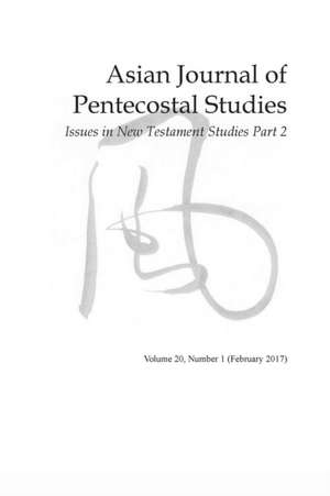 Asian Journal of Pentecostal Studies, Volume 20, Number 1 de Dave Johnson