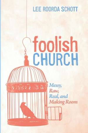 Foolish Church de Lee Roorda Schott