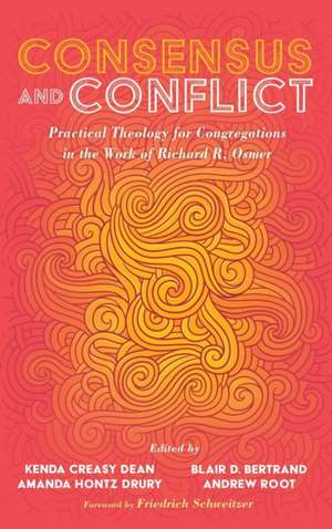 Consensus and Conflict de Kenda Creasy Dean