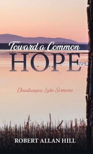 Toward a Common Hope de Robert Allan Hill
