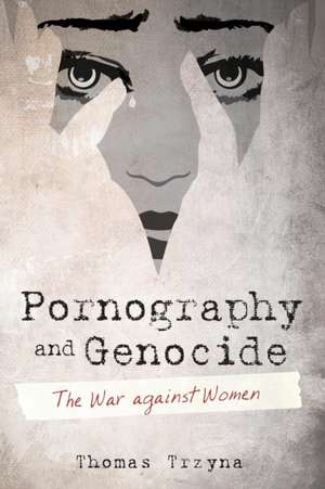 Pornography and Genocide de Thomas Trzyna