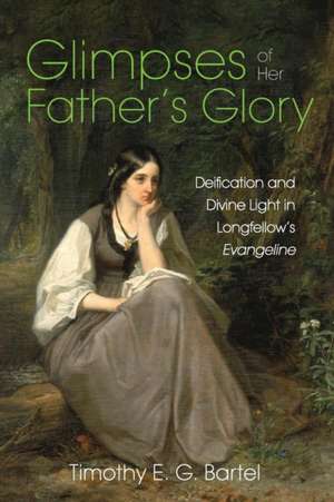 Glimpses of Her Father's Glory de Timothy E. G. Bartel