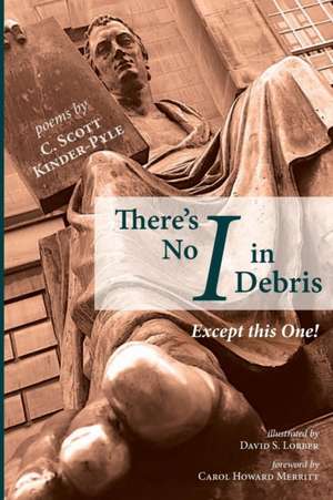 There's No I in Debris de C. Scott Kinder-Pyle