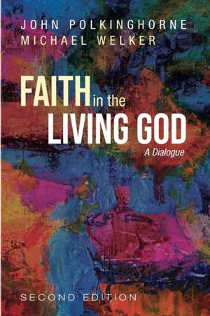 Faith in the Living God, 2nd Edition de John Polkinghorne