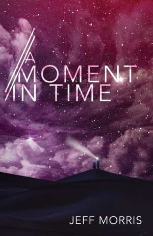 A Moment in Time de Jeff Morris