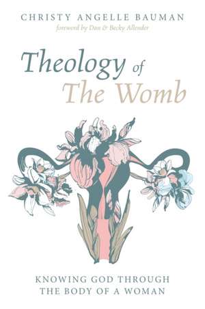 Theology of The Womb de Christy Angelle Bauman