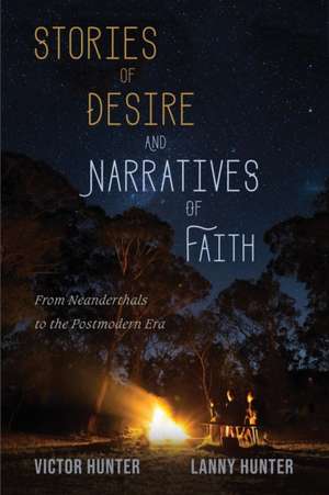 Stories of Desire and Narratives of Faith de Victor Hunter