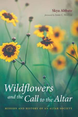 Wildflowers and the Call to the Altar de Skya Abbate