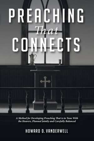 Preaching That Connects de Howard D. Vanderwell