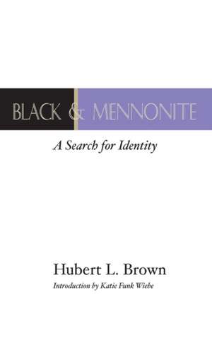 Black and Mennonite de Hubert L Brown