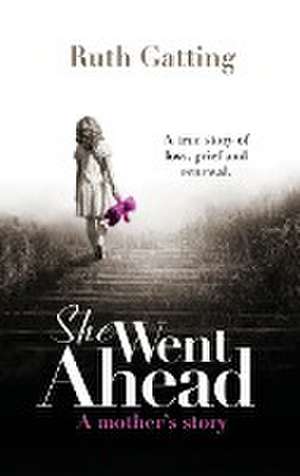She Went Ahead de Ruth Gatting