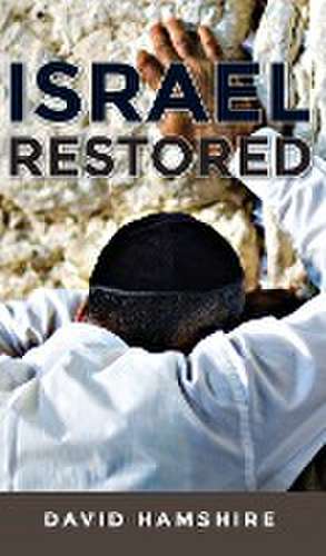 Israel Restored de David Hamshire