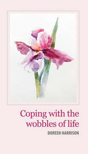 Coping With the Wobbles of Life de Doreen Harrison