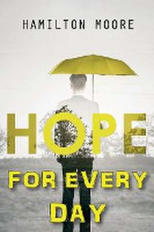 Hope for Every Day de Hamilton Moore