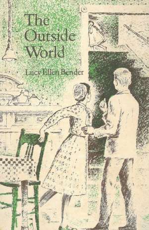 The Outside World de Lucy Ellen Bender