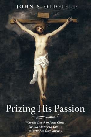 Prizing His Passion de John S. Oldfield
