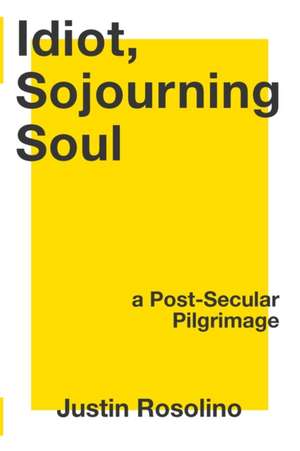 Idiot, Sojourning Soul de Justin Rosolino