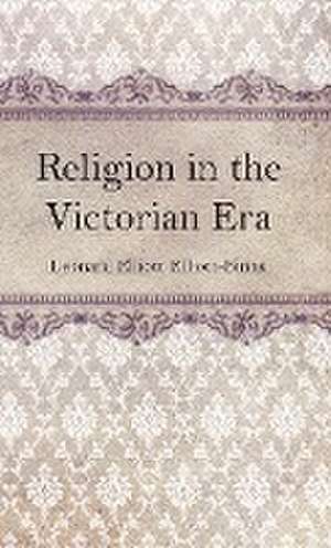 Religion in the Victorian Era de L E Elliott-Binns