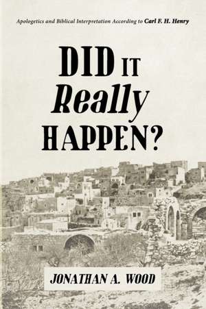 Did it Really Happen? de Jonathan A. Wood