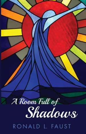 A Room Full of Shadows de Ronald L. Faust