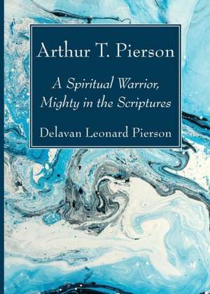 Arthur T. Pierson de Delavan Leonard Pierson