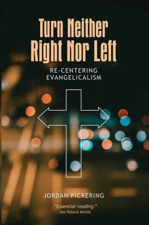 Turn Neither Right Nor Left de Jordan Pickering