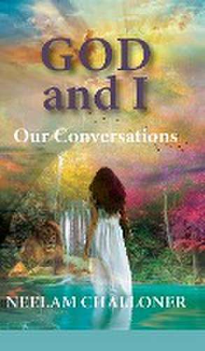 God and I de Neelam Challoner