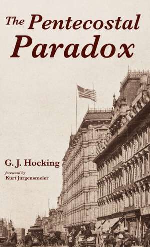 The Pentecostal Paradox de G. J. Hocking