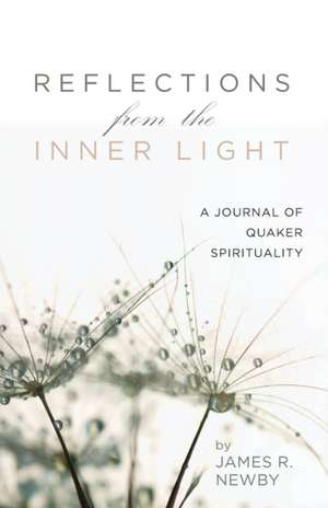 Reflections from the Inner Light de James R. Newby