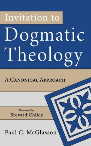 Invitation to Dogmatic Theology de Paul C. Mcglasson