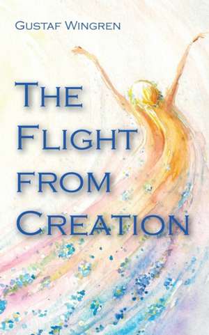 The Flight from Creation de Gustaf Wingren