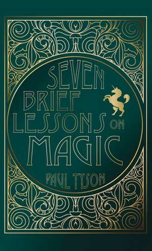 Seven Brief Lessons on Magic de Paul Tyson