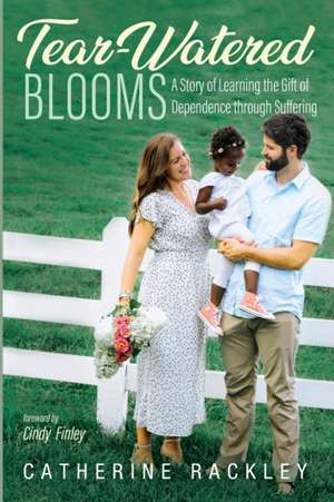 Tear-Watered Blooms de Catherine Rackley