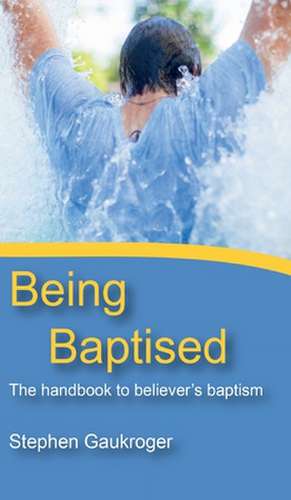 Being Baptised de Stephen Gaukroger