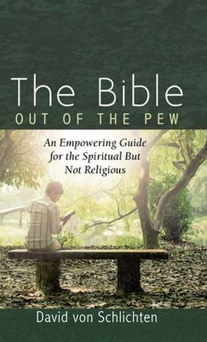 The Bible Out of the Pew de David von Schlichten