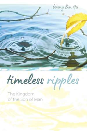 Timeless Ripples de Wang Bin Yu